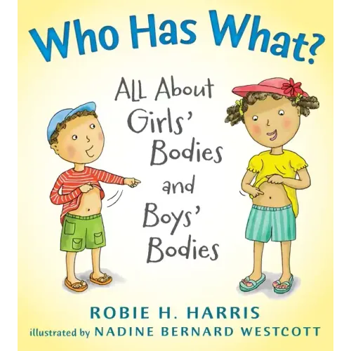 Who Has What?: All about Girls' Bodies and Boys' Bodies