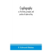 Cryptography: or, The history, principles, and practice of cipher-writing