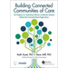 Building Connected Communities of Care: The Playbook for Streamlining Effective Coordination Between Medical and Community-Based Organizations