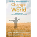 The Boy Who Wanted to Change the World: Moments From a Life in Search of the Positive