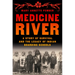 Medicine River: A Story of Survival and the Legacy of Indian Boarding Schools