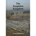 The Archaeology and History of Northern Israel: The Forgotten Kingdom