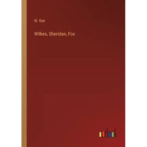 Wilkes, Sheridan, Fox