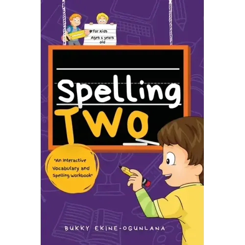 Spelling Two: An Interactive Vocabulary and Spelling Workbook for 6-Year-Olds (With Audiobook Lessons)