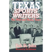 Texas Sports Writers: The Wild and Wacky Years