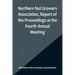 Northern Nut Growers Association, Report of the Proceedings at the Fourth Annual Meeting; Washington D.C. November 18 and 19, 1913