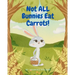 Not All Bunnies Eat Carrots!: A Children's Book About Overcoming Bias