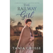 THE RAILWAY GIRL a compelling saga of love, loss and self-discovery