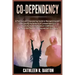 Co-dependency: A Practical and Empowering Guide to Recognizing and Overcoming the Patterns of Codependency in Your Life: From the Roo