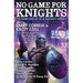No Game for Knights