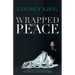 Wrapped in Peace: Finding peace in Christ through times of anxiety, depression, worthlessness, and suffering