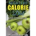 Negative Calorie Diet: Lose Up To 10 Pounds a Week and Improve Your Health and Energy (Negative Calorie Diet Book Series)