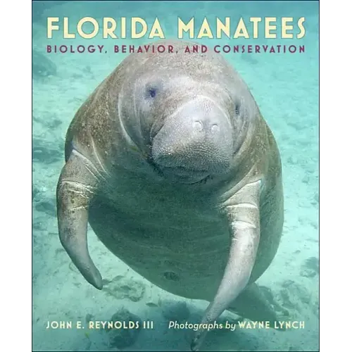 Florida Manatees: Biology, Behavior, and Conservation