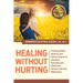 Healing Without Hurting: Treating Adhd, Apraxia and Autism Spectrum Disorders Naturally and Effectively Without Harmful Medications