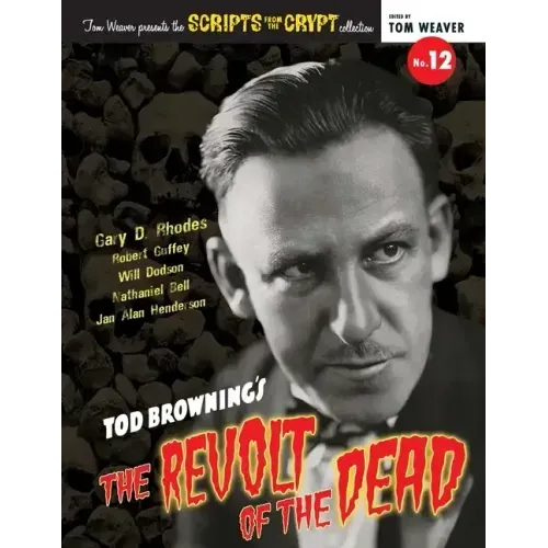 Scripts from the Crypt No. 12 - Tod Browning's The Revolt of the Dead