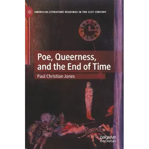 Poe, Queerness, and the End of Time