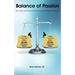 Balance of Passion: How to Stop Pretending and Going Through the Motions of Marriage