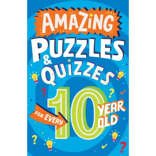 Amazing Puzzles and Quizzes for Every 10 Year Old