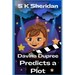 Davina Dupree Predicts a Plot: An Action Packed Boarding School Adventure