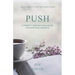 Push: A Twenty-One Day Challenge for Spiritual Growth