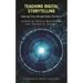 Teaching Digital Storytelling