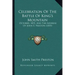Celebration of the Battle of King's Mountain: October, 1855, and the Address of John S. Preston (1855)