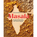 Masala: Recipes from India, the Land of Spices [A Cookbook]