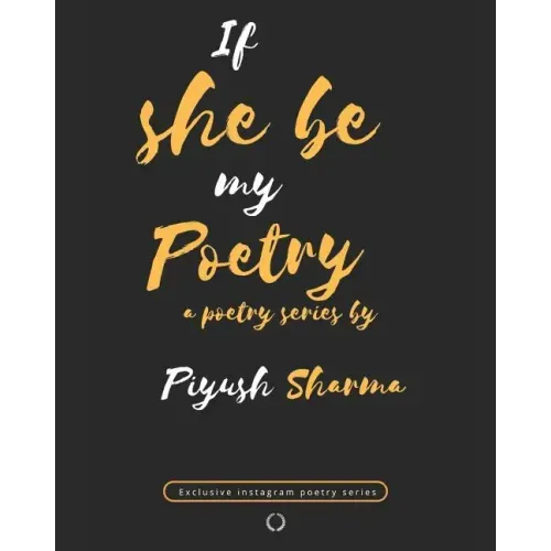 if she be my poetry: an exclusive instagram poetry series