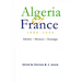 Algeria and France, 1800-2000: Identity, Memory, Nostalgia