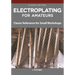 Electroplating for Amateurs: Classic Reference for Small Workshops