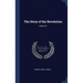 The Story of the Revolution; Volume 01