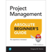 Project Management Absolute Beginner's Guide