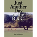 Just Another Day at the B.R.C.