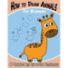 How to Draw Animals for Beginners: 40 Drawings with Step-by-Step Instructions