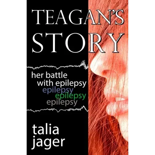 Teagan's Story: Her Battle With Epilepsy