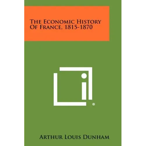 The Economic History Of France, 1815-1870