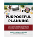 Purposeful Planning: for Christian Entrepreneurs Who Desire to Achieve Extraordinary Levels of Success Worth Celebrating