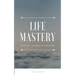 Life Mastery: Manifest the reality you want