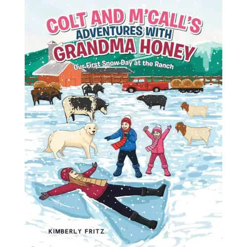 Colt and M'Call's Adventures with Grandma Honey: Our First Snow Day at the Ranch