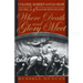 Where Death and Glory Meet: Colonel Robert Gould Shaw and the 54th Massachusetts Infantry