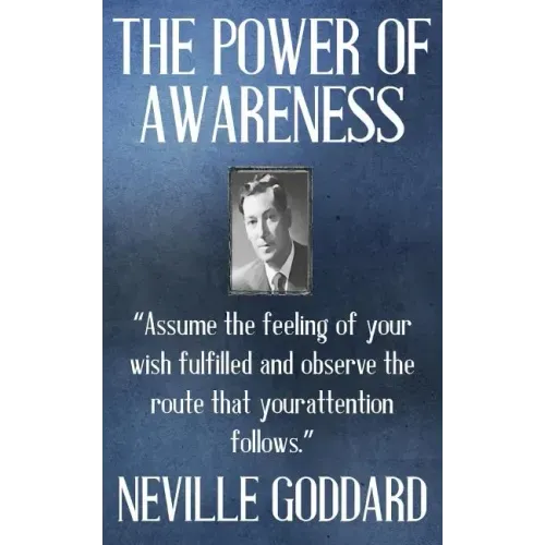 Neville Goddard: The Power of Awareness
