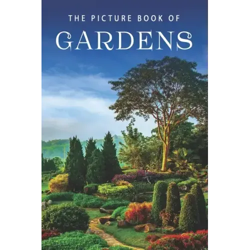 The Picture Book of Gardens: A Gift Book for Alzheimer's Patients and Seniors with Dementia