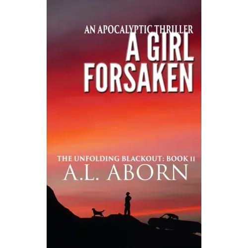 A Girl Forsaken: The Unfolding Blackout: Book II