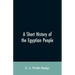 A short history of the Egyptian people: with chapters on their religion, daily life