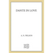 Dante in Love: A Biography
