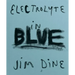 Jim Dine: Electrolyte in Blue