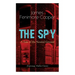 THE SPY - A Tale of the Neutral Ground (Espionage Thriller Classic): Historical Espionage Novel Set in the Time of the American Revolutionary War