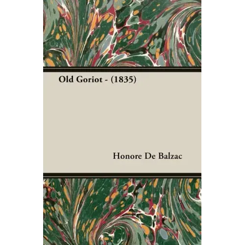 Old Goriot - (1835)