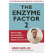 Enzyme Factor 2: Reverse Aging, Stop Alzheimer's Disease, Prevent Diabetes, Improve your sex life