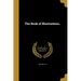 The Book of Illustrations..